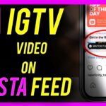 Mastering Social Media: A Comprehensive Guide on Sharing IGTV Videos to Instagram Feed
