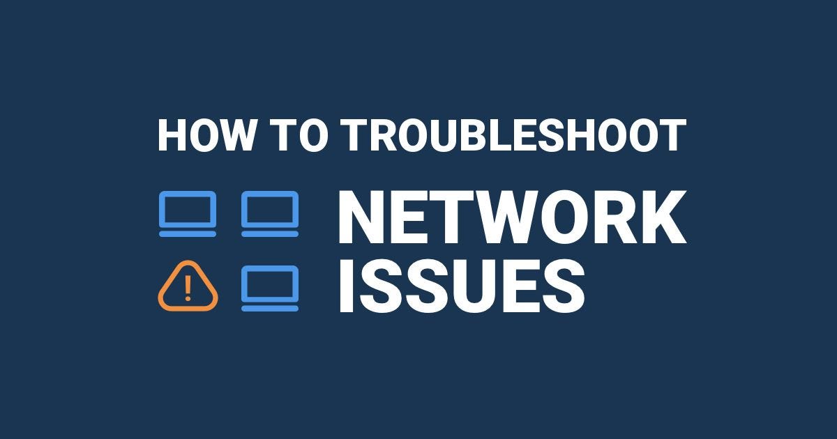 How to Troubleshoot Network Connectivity Issues: A Comprehensive Guide ...