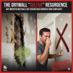 The Drywall “Sulfur” Resurgence: Why Imported Materials Are Causing New Corrosive Odor Complaints